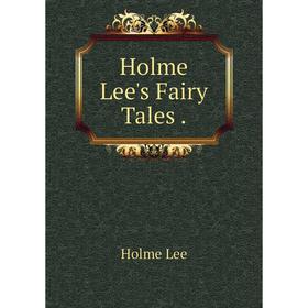 

Книга Holme Lee's Fairy Tales.