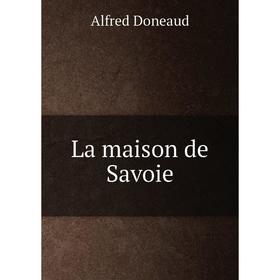 

Книга La maison de Savoie