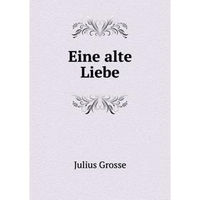 

Книга Eine alte Liebe