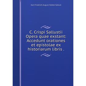 

Книга C. Crispi Sallustii Opera quae exstant: Accedunt orationes et epistolae ex historiarum libris.