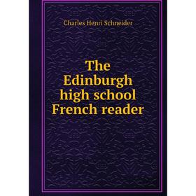 

Книга The Edinburgh high school French reader