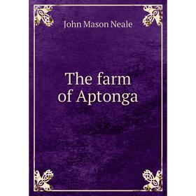 

Книга The farm of Aptonga