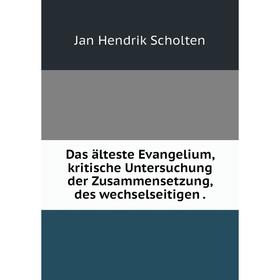 

Книга Das älteste Evangelium, kritische Untersuchung der Zusammensetzung, des wechselseitigen.