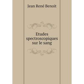 

Книга Etudes spectroscopiques sur le sang
