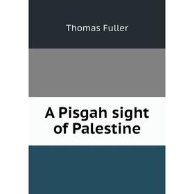 

Книга A Pisgah sight of Palestine