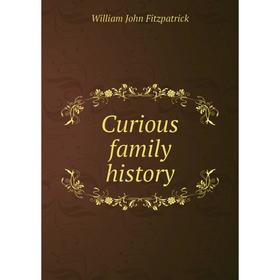 

Книга Curious family history