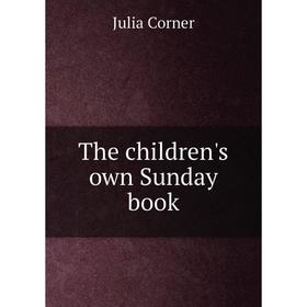 

Книга The children's own Sunday book