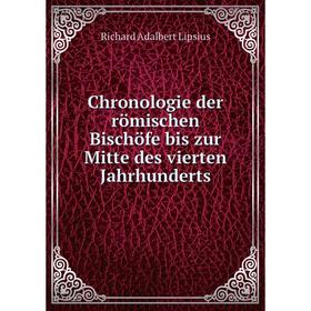 

Книга Chronologie der römischen Bischöfe bis zur Mitte des vierten Jahrhunderts