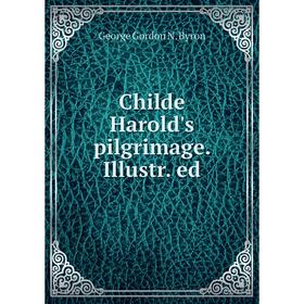 

Книга Childe Harold's pilgrimage. Illustr. ed