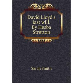 

Книга David Lloyd's last will. By Hesba Stretton