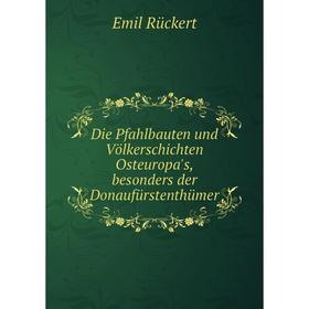 

Книга Die Pfahlbauten und Völkerschichten Osteuropa's, besonders der Donaufürstenthümer
