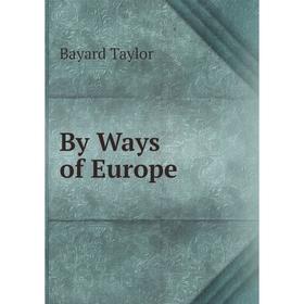 

Книга By Ways of Europe
