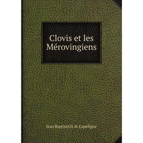 

Книга Clovis et les Mérovingiens