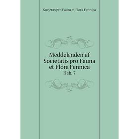 

Книга Meddelanden af Societatis pro Fauna et Flora FennicaHaft 7
