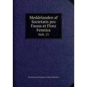 

Книга Meddelanden af Societatis pro Fauna et Flora FennicaHaft 13