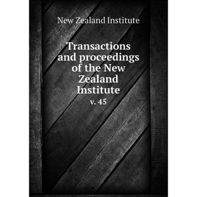 

Книга Transactions and proceedings of the New Zealand Institute v. 45