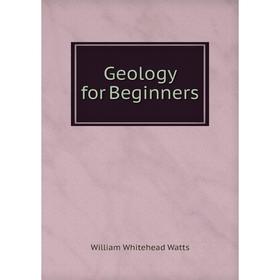 

Книга Geology for Beginners