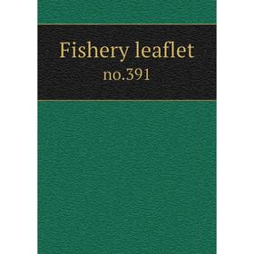 

Книга Fishery leaflet no.391