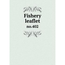 

Книга Fishery leaflet no.402