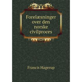 

Книга Forelæsninger over den norske civilproces