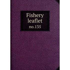 

Книга Fishery leaflet no.135