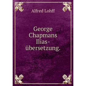 

Книга George Chapmans Ilias-übersetzung.