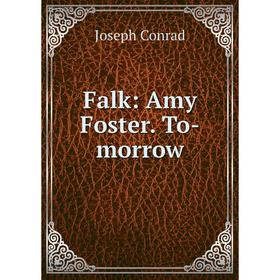 

Книга Falk: Amy Foster. To-morrow