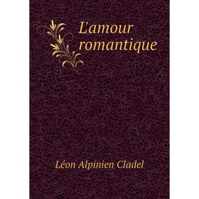 

Книга L'amour romantique