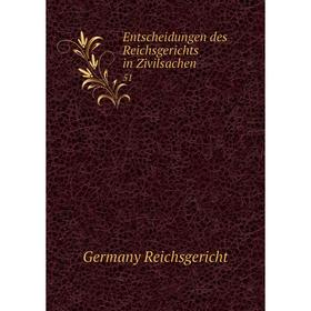 

Книга Entscheidungen des Reichsgerichts in Zivilsachen 51