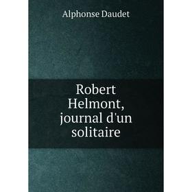 

Книга Robert Helmont, journal d'un solitaire