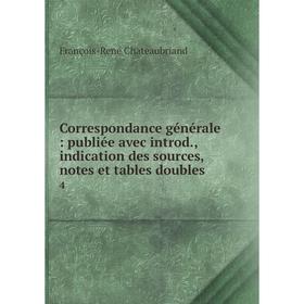 

Книга Correspondance générale : publiée avec introd., indication des sources, notes et tables doubles 4
