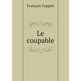 

Книга Le coupable