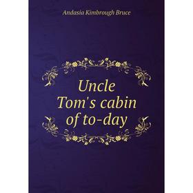 

Книга Uncle Tom's cabin of to-day