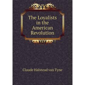 

Книга The Loyalists in the American Revolution