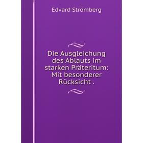 

Книга Die Ausgleichung des Ablauts im starken Präteritum: Mit besonderer Rücksicht .