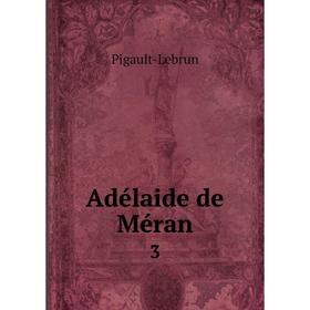 

Книга Adélaide de Méran 3