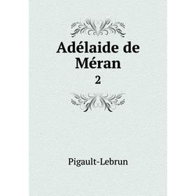 

Книга Adélaide de Méran 2