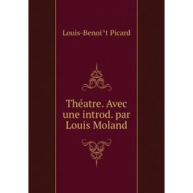 

Книга Théatre. Avec une introd. par Louis Moland