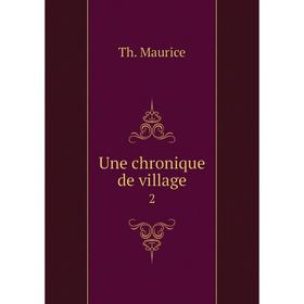 

Книга Une chronique de village 2