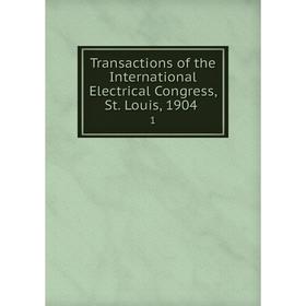 

Книга Transactions of the International Electrical Congress, St. Louis, 1904 1