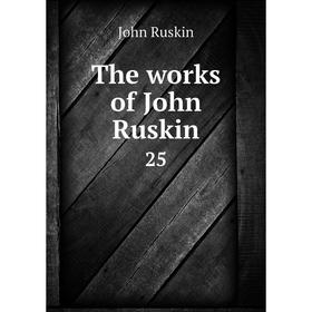 

Книга The works of John Ruskin 25