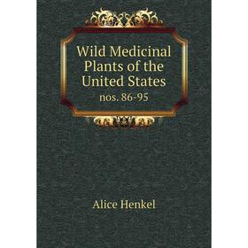 

Книга Wild Medicinal Plants of the United States nos. 86-95