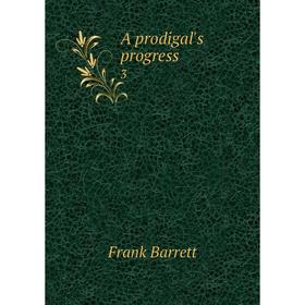 

Книга A prodigal's progress 3