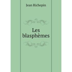 

Книга Les blasphèmes
