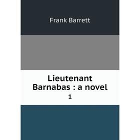 

Книга Lieutenant Barnabas: a novel1