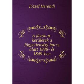 

Книга A jászkun-kerületek a függetlenségi harcz alatt 1848- és 1849-ben