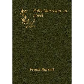 

Книга Folly Morrison: a novel 2