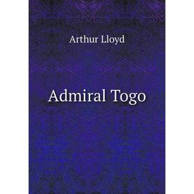 

Книга Admiral Togo