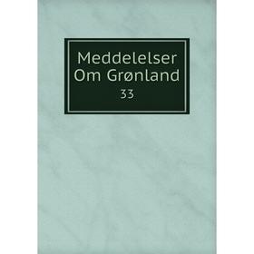 

Книга Meddelelser Om Grønland 33