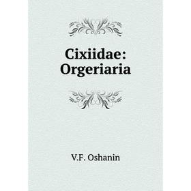 

Книга Cixiidae: Orgeriaria